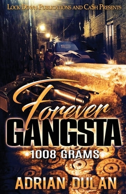 Forever Gangsta: 1008 Grams by Dulan, Adrian