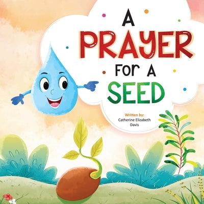 A Prayer For A Seed by Davis, Catherine Elizabeth
