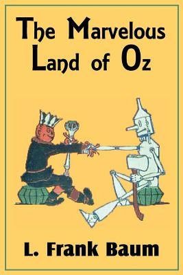 The Marvelous Land of Oz by Baum, L. Frank