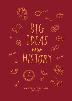 Big Ideas from History: A History of the World for You by Life, The School of