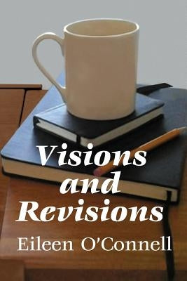 Visions and Revisions by Cowles, Joseph Robert