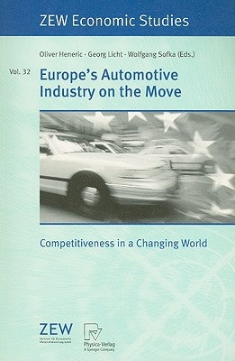 Europe's Automotive Industry on the Move: Competitiveness in a Changing World by Heneric, Oliver