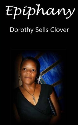 Epiphany by Clover, Dorothy Sells