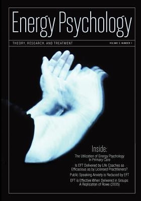 Energy Psychology Journal, 3: 1: Theory, Research, and Treatment by Church, Dawson