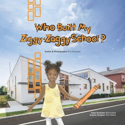 Who Built My Ziggy-Zaggy School? by Mullins, Christopher Lee