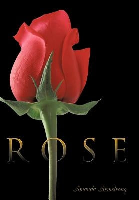 Rose by Armstrong, Amanda