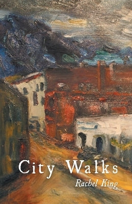 City Walks by King, Rachel