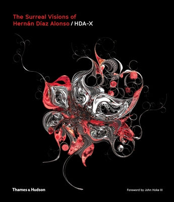 The Surreal Visions of Hernán Díaz Alonso/Hda-X by Alonso, Hernán Díaz