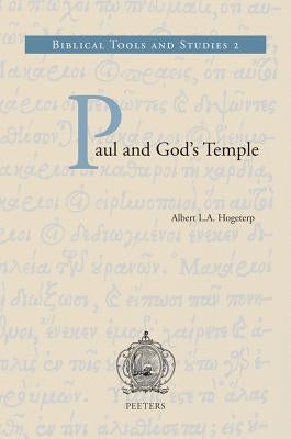 Paul and God's Temple: A Historical Interpretation of Cultic Imagery in the Corinthian Correspondence by Hogeterp, Ala
