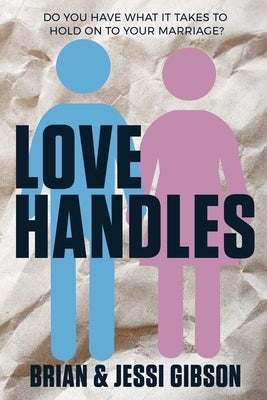 Love Handles by Gibson, Brian