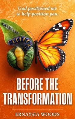 Before The Transformation by Woods, Ernaysia