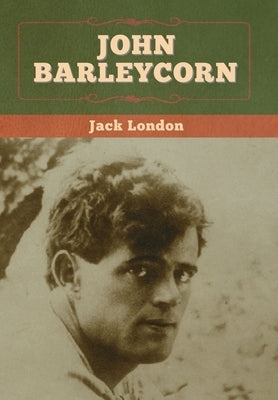 John Barleycorn by London, Jack