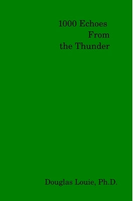 1000 Echoes from the Thunder by Louie, Douglas