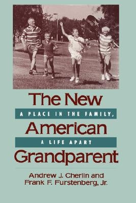 New American Grandparent: A Place in the Family, a Life Apart (Harvard Univ PR PB) by Cherlin, Andrew J.
