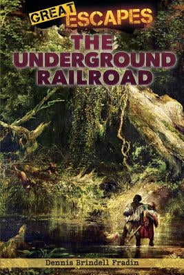 The Underground Railroad by Fraden, Dennis Brindell