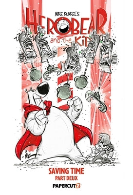 Herobear and the Kid Vol. 3: Saving Time, Part 2 by Kunkel, Mike