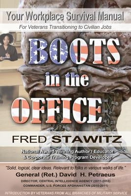 Boots in the Office: Your Workplace Survival Manual by Stawitz, Fred