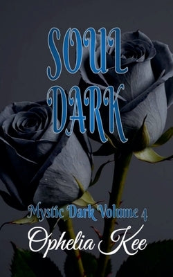 Soul Dark by Kee, Ophelia
