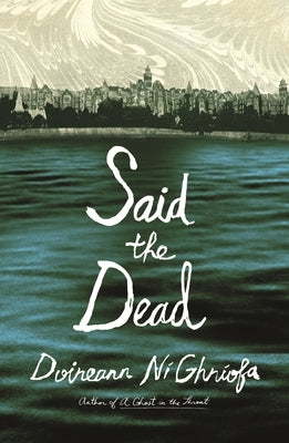 Said the Dead by Ní Ghríofa, Doireann