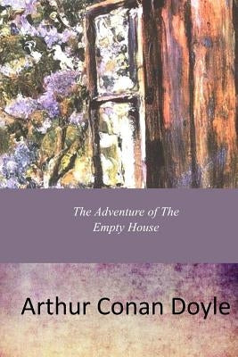The Adventure Of The Empty House by Doyle, Arthur Conan