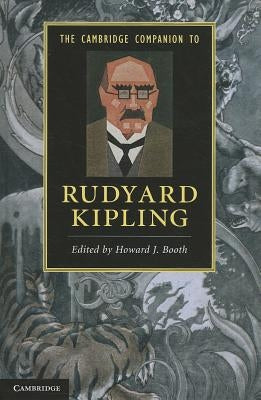 The Cambridge Companion to Rudyard Kipling by Booth, Howard J.
