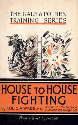 House to House Fighting by Wade, G. a.