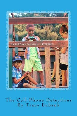 The Cell Phone Detectives: Back in TIme by Eubank, Tracy a.