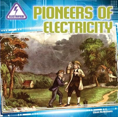 Pioneers of Electricity by McWilliams, Eileen