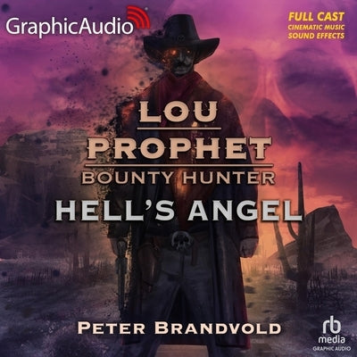 Hell's Angel [Dramatized Adaptation]: Lou Prophet, Bounty Hunter 11 by Brandvold, Peter