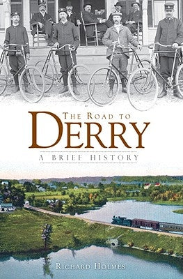 The Road to Derry: A Brief History by Holmes, Richard