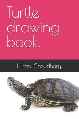 Turtle drawing book. by Choudhary, Hiran