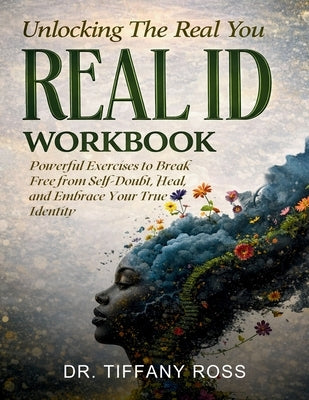 Unlocking The Real You: REAL ID Workbook by Ross, Tiffany