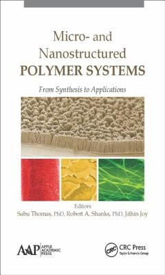 Micro- and Nanostructured Polymer Systems: From Synthesis to Applications by Thomas, Sabu