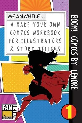 Boom! Comics by Lenore: A What Happens Next Comic Book for Budding Illustrators and Story Tellers by Dojinshi, Bokkaku