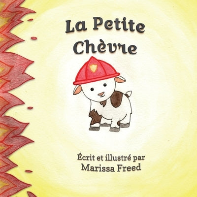 Le Petite Chèvre: The Little Goat by Freed, Marissa