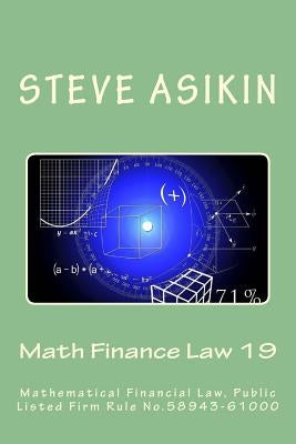 Math Finance Law 19: Mathematical Financial Law, Public Listed Firm Rule No.60646-55000 by Asikin, Steve