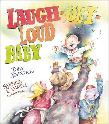 Laugh-Out-Loud Baby by Johnston, Tony