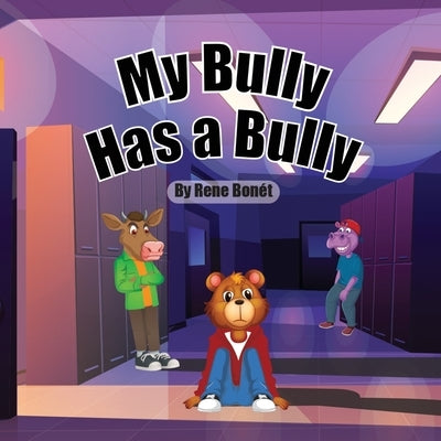 My Bully Has A Bully by Bonet, Rene