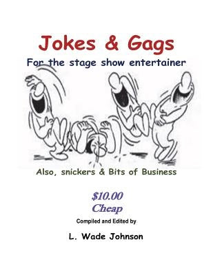 Jokes & Gags for the Stage Show Entertainer by Johnson, Lawrence Wade