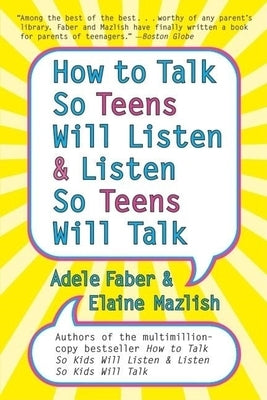 How to Talk So Teens Will Listen and Listen So Teens Will Talk by Faber, Adele