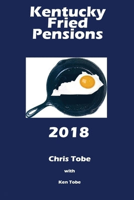 Kentucky Fried Pensions 2018 by Tobe, Ken
