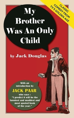 My Brother Was An Only Child by Douglas, Jack