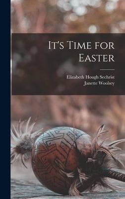 It's Time for Easter by Sechrist, Elizabeth Hough 1903-