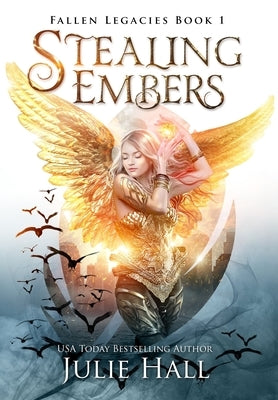 Stealing Embers by Hall, Julie