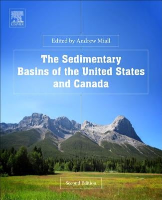 The Sedimentary Basins of the United States and Canada by Miall, Andrew