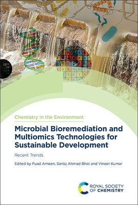 Microbial Bioremediation and Multiomics Technologies for Sustainable Development: Recent Trends by Ameen, Fuad