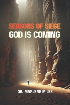 Seasons of Siege: God Is Coming by Miles, Marlene