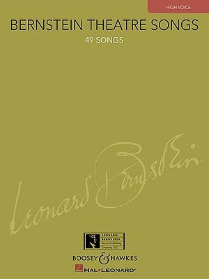 Bernstein Theatre Songs, High Voice: 49 Songs by Bernstein, Leonard