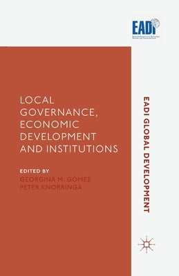 Local Governance, Economic Development and Institutions by Gomez, G.