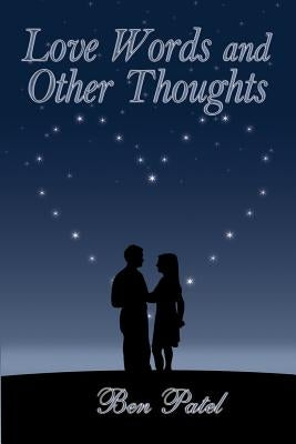 Love Words and Other Thoughts by Patel, Ben